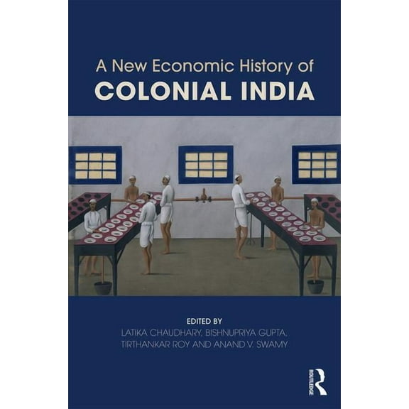 A New Economic History of Colonial India