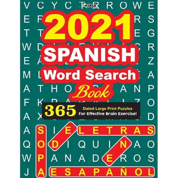 2021 SPANISH Word Search Book: 365 Dated Large Print Puzzles for Effective Brain Exercise!, (Paperback)