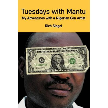 Tuesdays with Mantu : My Adventures with a Nigerian Con (Best Artist In Nigeria)