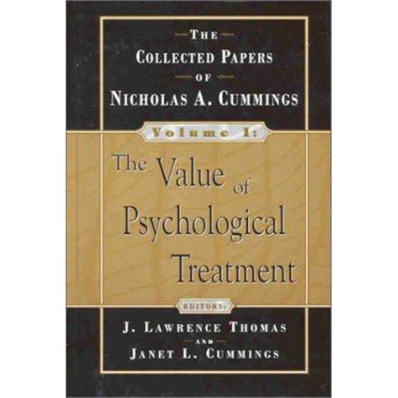 Pre-Owned The Value of Psychological Treatment: The Collected Papers of Nicholas A. Cummings (Hardcover) 1891944126 9781891944123