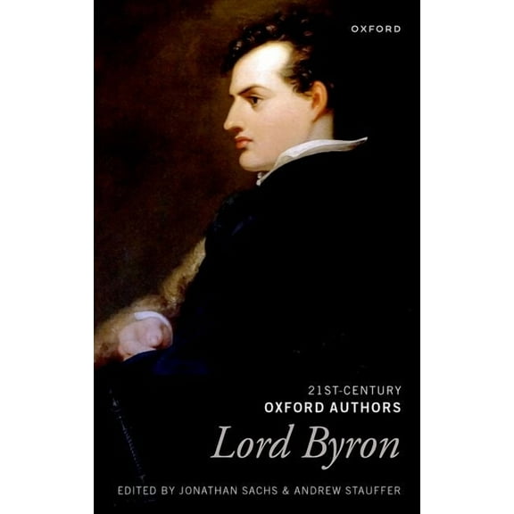 21st-Century Oxford Authors Lord Byron: Selected Writings, (Hardcover)