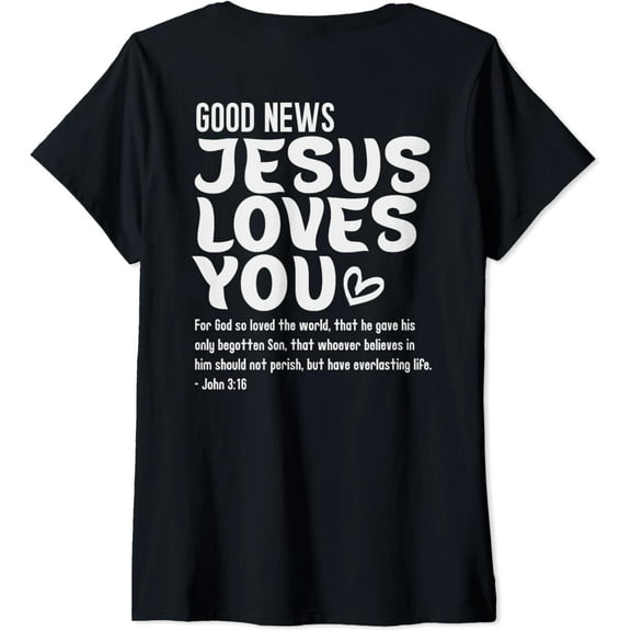 Womens Good News Jesus Loves You Christian Message Bible Quote V-Neck T-Shirt