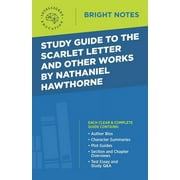 Bright Notes: Study Guide to The Scarlet Letter and Other Works by Nathaniel Hawthorne (Paperback)
