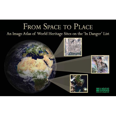 From Space to Place: An Image Atlas of World Heritage Sites on the 'in Danger' List