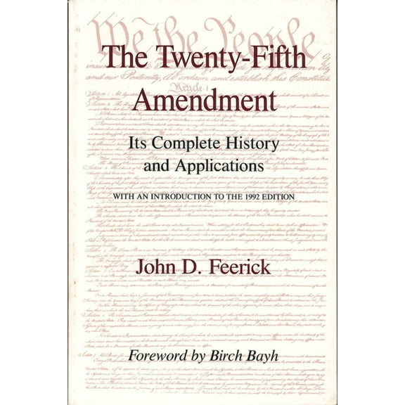The Twenty-Fifth Amendment: Its Complete History and Applications (Paperback) by Professor John D Feerick