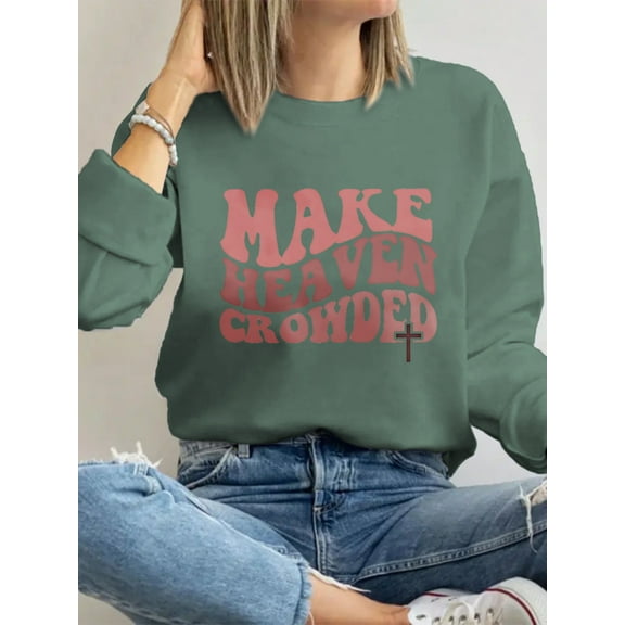 Make Heaven Crowded Sweatshirt, Christian Faith Hoodie, Jesus Inspired Crewneck, Religious Gift for Believers