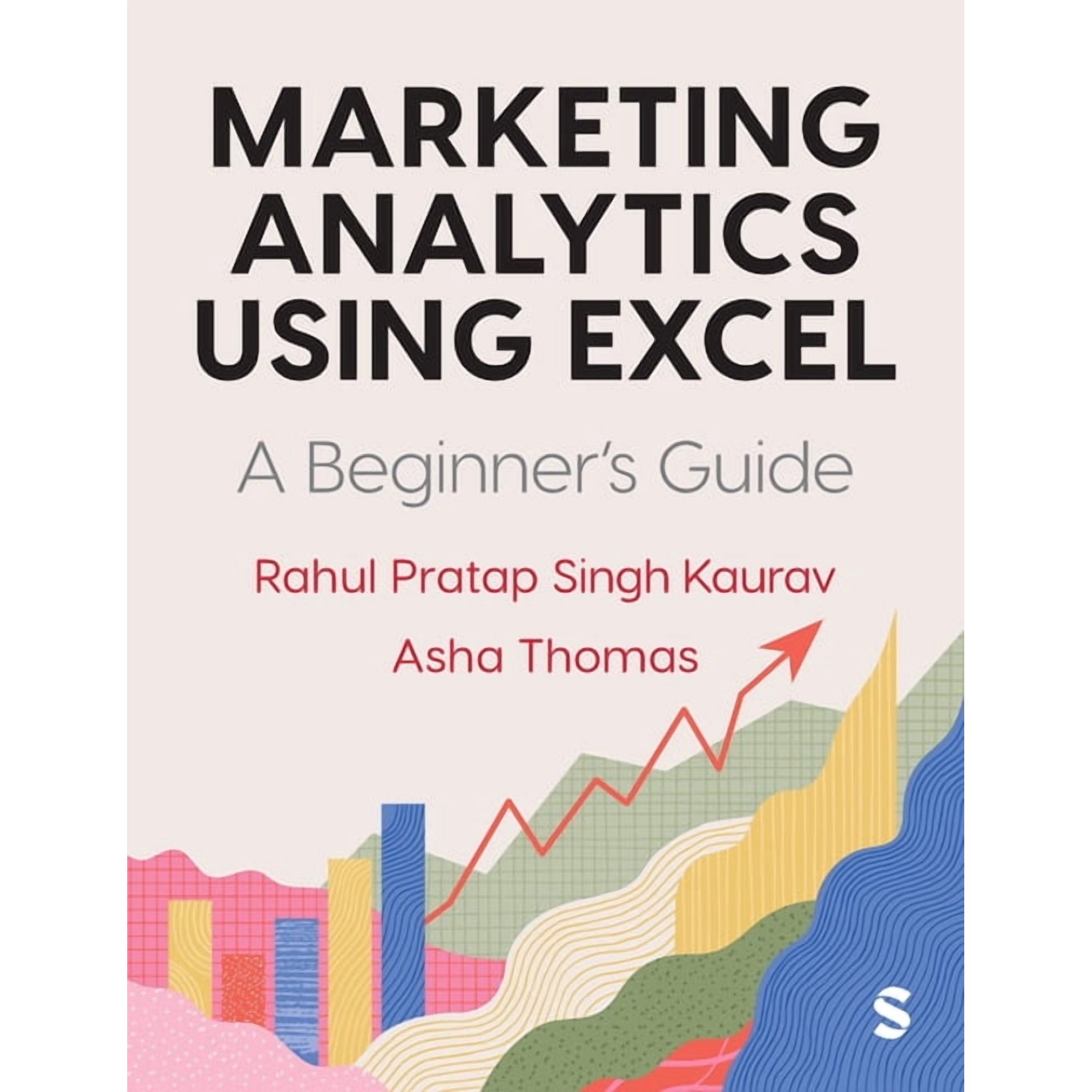 Marketing Analytics Using Excel: A Beginner s Guide (Paperback)