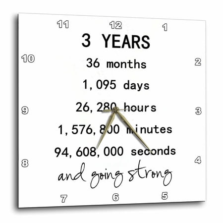 3drose, 3 Years in Months Days Hours Minutes Seconds Anniversary Going Strong, 10x10 Wall Clock