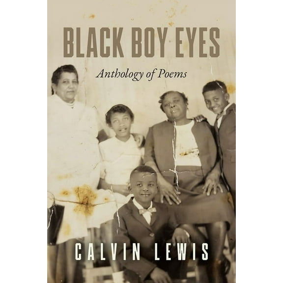 Black Boy Eyes: Anthology of Poems, (Paperback)