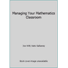 Managing Your Mathematics Classroom [Paperback - Used]