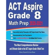 ACT Aspire Grade 8 Math Prep 2020-2021 : The Most Comprehensive Review and Ultimate Guide to the ACT Aspire Math Test (Paperback)