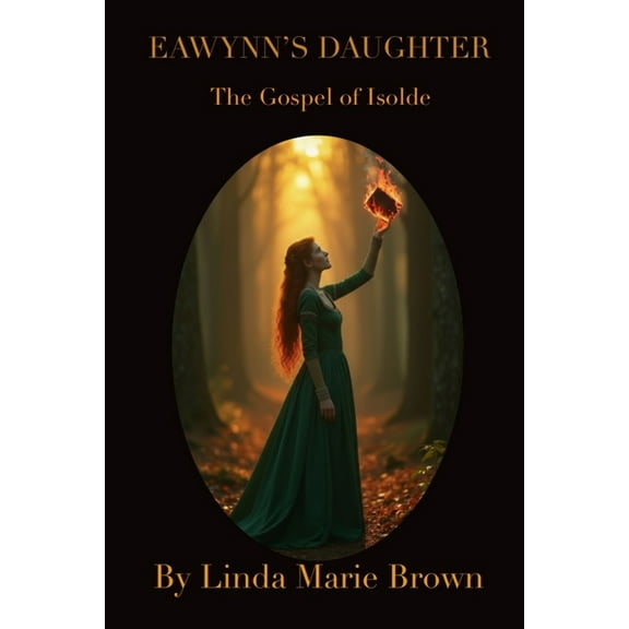 Eawynn's Daughter/The Gospel of Isolde, (Paperback)