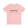 thumbnail image 2 of Determination How Bad Do You Want Unisex Jersey Short Sleeve Great T-shirt, 2 of 12