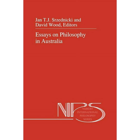 Nijhoff International Philosophy Essays on Philosophy in Australia, Book 46, (Paperback)