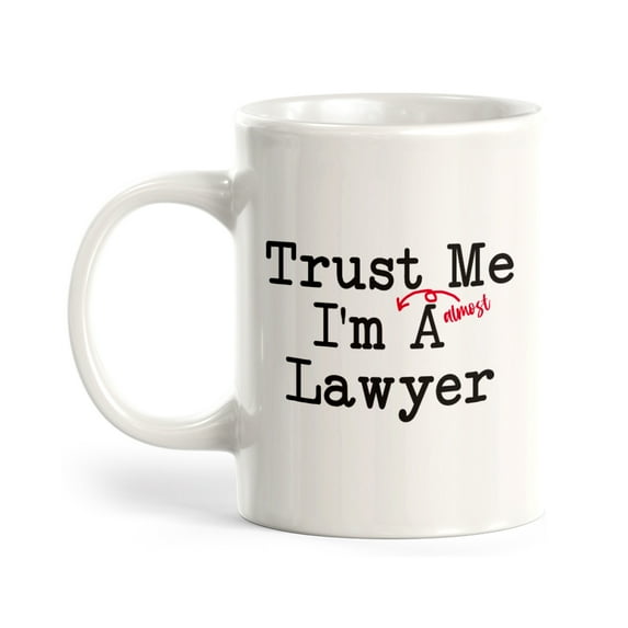 Designs ByLITA Trust Me I'm Almost A Lawyer 15oz Coffee Mug