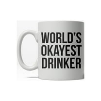 Worlds Okayest Drinker Funny Beverage Ceramic Coffee Drinking Mug  - 11oz