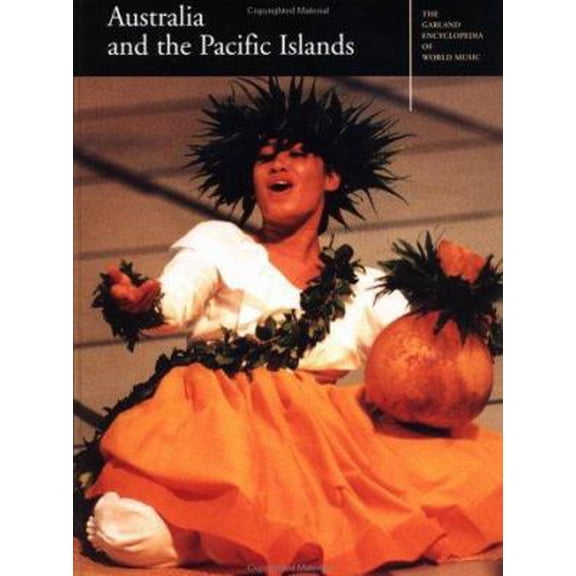 Pre-Owned The Garland Encyclopedia of World Music: Australia and the Pacific Islands [With Audio CD] (Hardcover) 0824060385 9780824060381