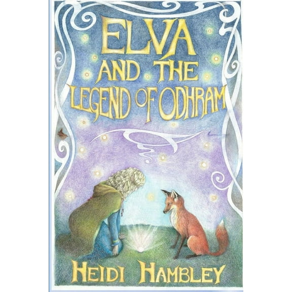 The Chronicles of Elva: Elva and the Legend of Odhram (Series #1) (Paperback)