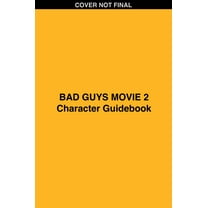 Bad Guys Movie 2: Guide to the Good, the Bad, and Everything in Between (Paperback)