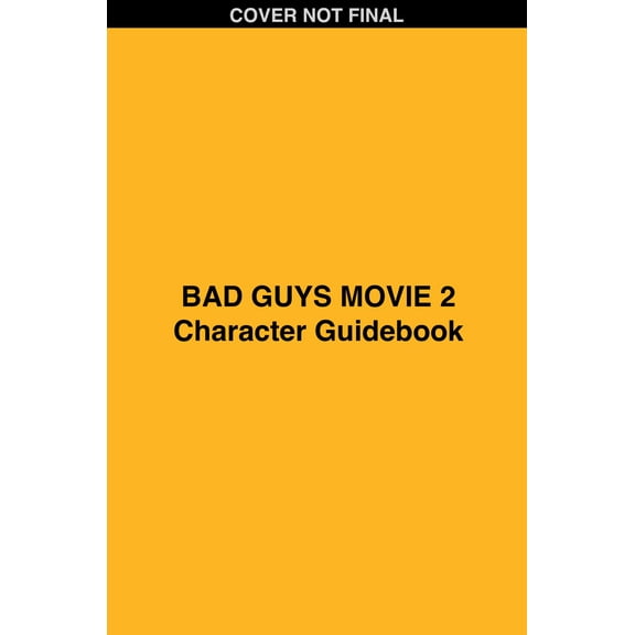 Bad Guys Movie 2: Guide to the Good, the Bad, and Everything in Between (Paperback)