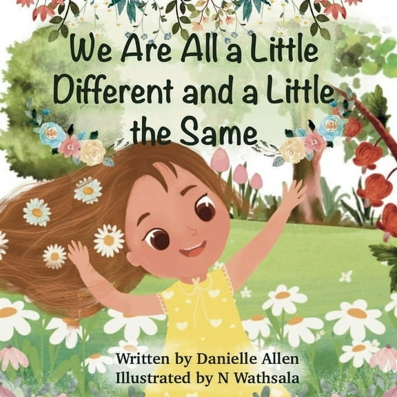 We Are All a Little Different and a Little the Same, (Paperback)