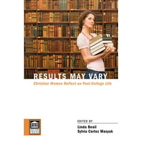 Point Loma Press: Results May Vary: Christian Women Reflect on Post-College Life (Paperback)