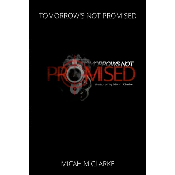 Tomorrows Not Promised, (Paperback)