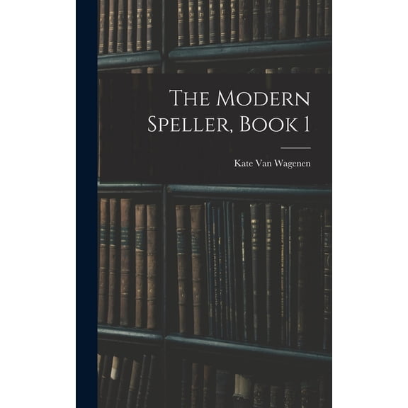 The Modern Speller, Book 1, (Hardcover)