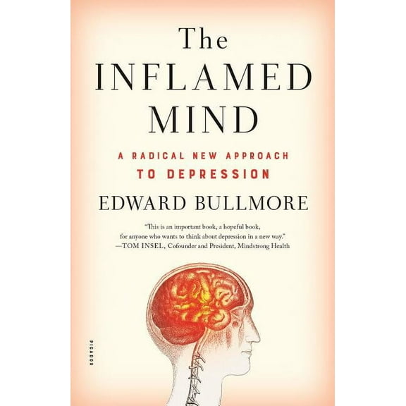 The Inflamed Mind: A Radical New Approach to Depression, (Paperback)