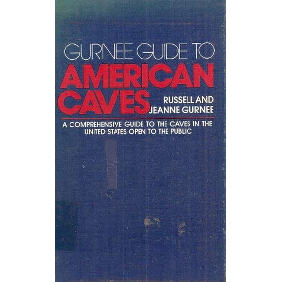 Pre-Owned Gurnee guide to American caves: A comprehensive guide to the caves in the United States open to the public, 9780914264293, 091426429X, Hardcover,