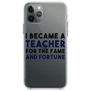 DistinctInk Clear Hybrid Case for Apple iPhone 12 Mini (5.4" Screen) - I Became a Teacher for the Fame & Fortune - Lightweight Grip