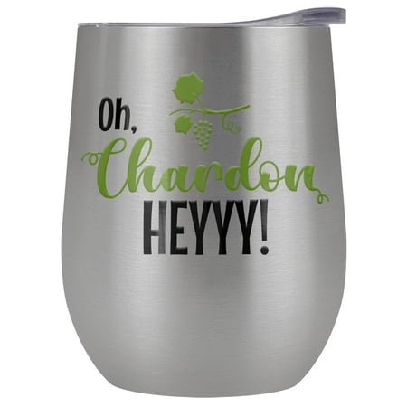 Oh Chardon Heyyy! 12 OZ Stemless Wine Tumbler Stainless Steel Travel Cup|Lake Tumbler|Insulated with Leak Resistant Slide-Lock Lid Silver
