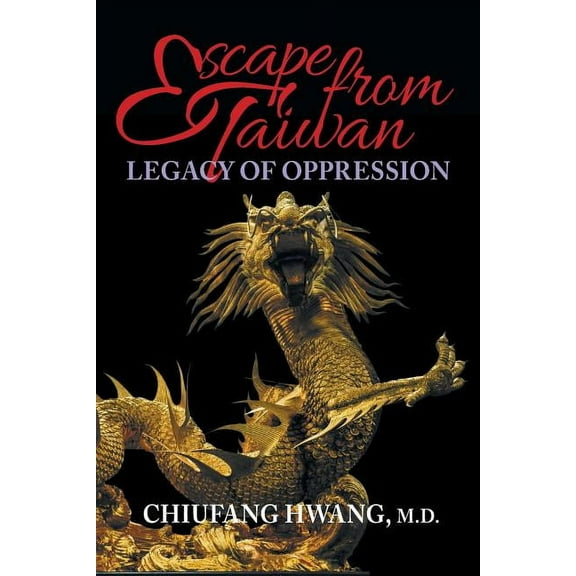 Escape from Taiwan: Legacy of Oppression (Paperback)