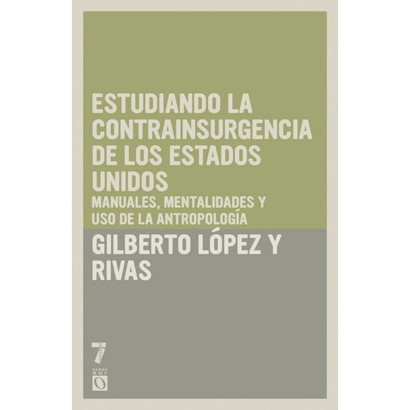 Estudiando la contrainsurgencia de Estados Unidos: Manuales, mentalidades y uso de la antropolog a, (Paperback)
