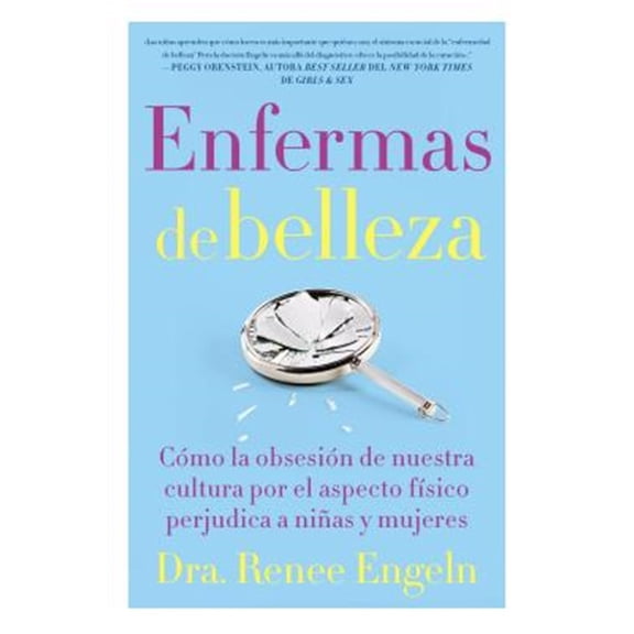 Pre-Owned Enfermas de Belleza: Cmo La Obsesin de Nuestra Cultura Por El Aspecto Fsico Hace Dao a Chicas Y Mujeres (Paperback)
