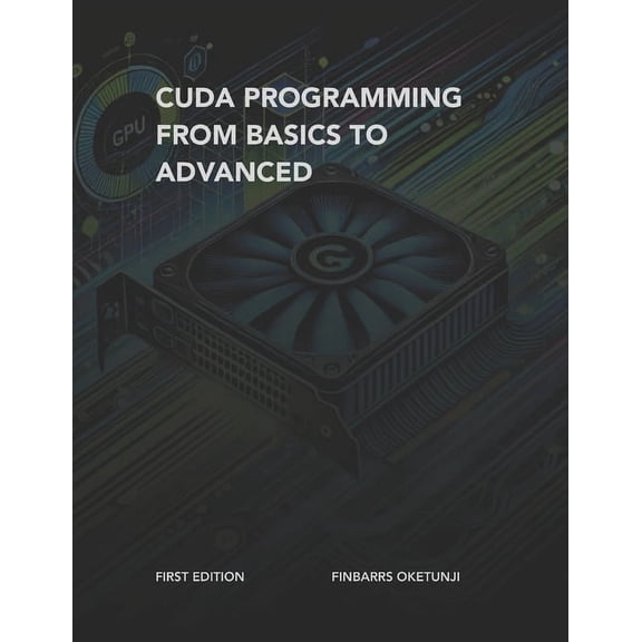 CUDA Programming from Basics to Advanced, (Paperback)