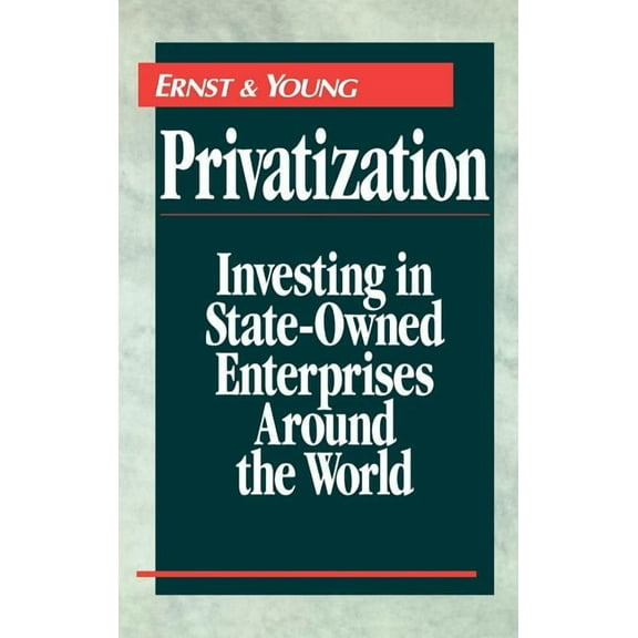 Privatization: Investing in State-Owned Enterprises Around the World, (Hardcover)