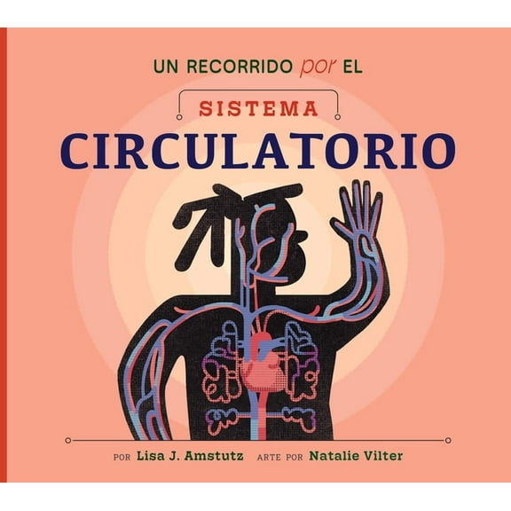 Bienvenido a Tu Cuerpo Un Recorrido Por El Sistema Circulatorio: Spanish Edition, (Paperback)