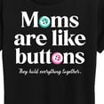 thumbnail image 3 of Instant Message - Mom's are Like Buttons - Women's Short Sleeve Graphic T-Shirt, 3 of 6
