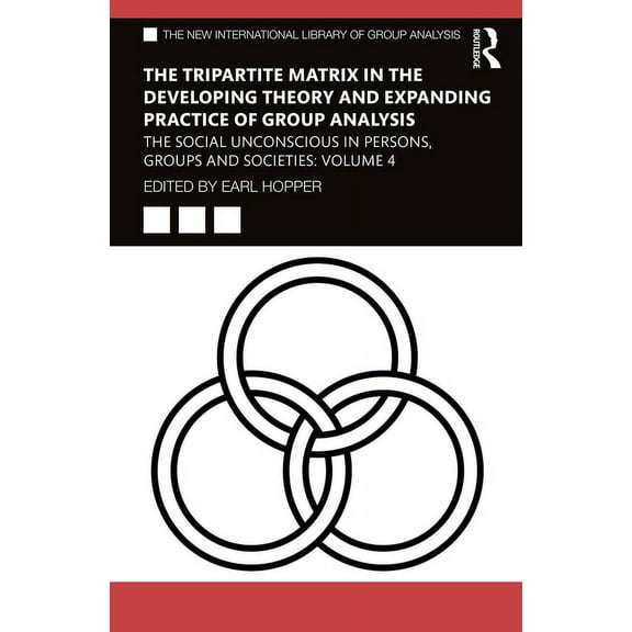 New International Library of Group Analy The Tripartite Matrix in the Developing Theory and Expanding Practice of Group Analysis: The Social Unconscious in Perso, (Paperback)