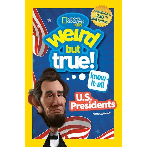 Weird But True! Know-It-All U.S. Presidents, Updated Expanded