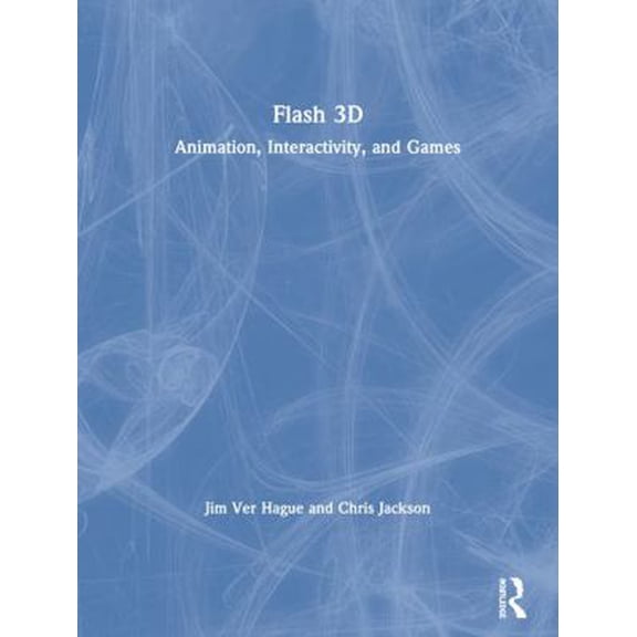 Pre-Owned Flash 3D: Animation, Interactivity, and Games [With CDROM] (Paperback) 0240808789 9780240808789