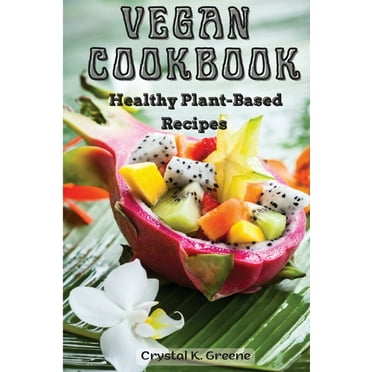 Vegan Cookbook: Healthy Plant-Based Recipes (Paperback)