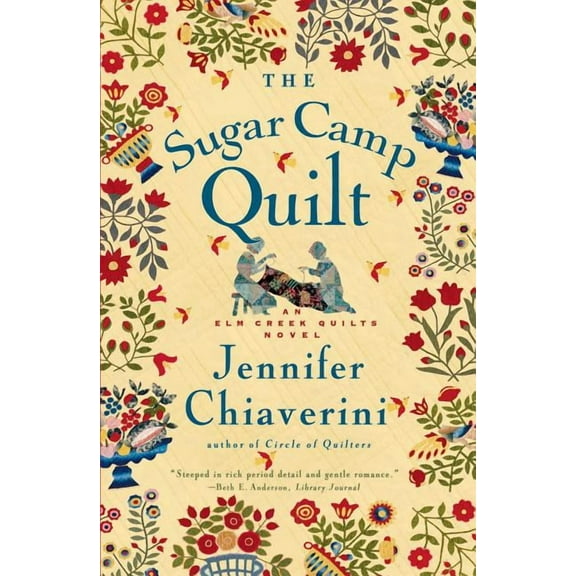 ELM Creek Quilts The Sugar Camp Quilt: An ELM Creek Quilts Novel, Book 7, (Paperback)