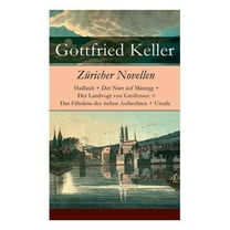 Züricher Novellen : Hadlaub Der Narr auf Manegg Der Landvogt von Greifensee Das Fähnlein der sieben Aufrechten Ursula (Paperback)