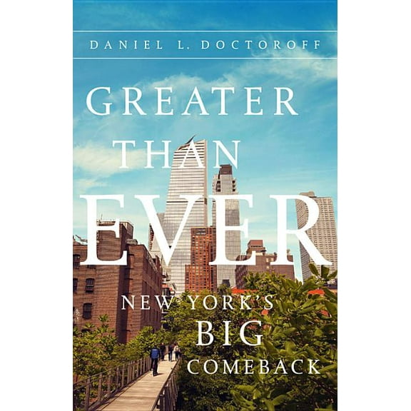 Greater Than Ever: New York's Big Comeback, (Hardcover)