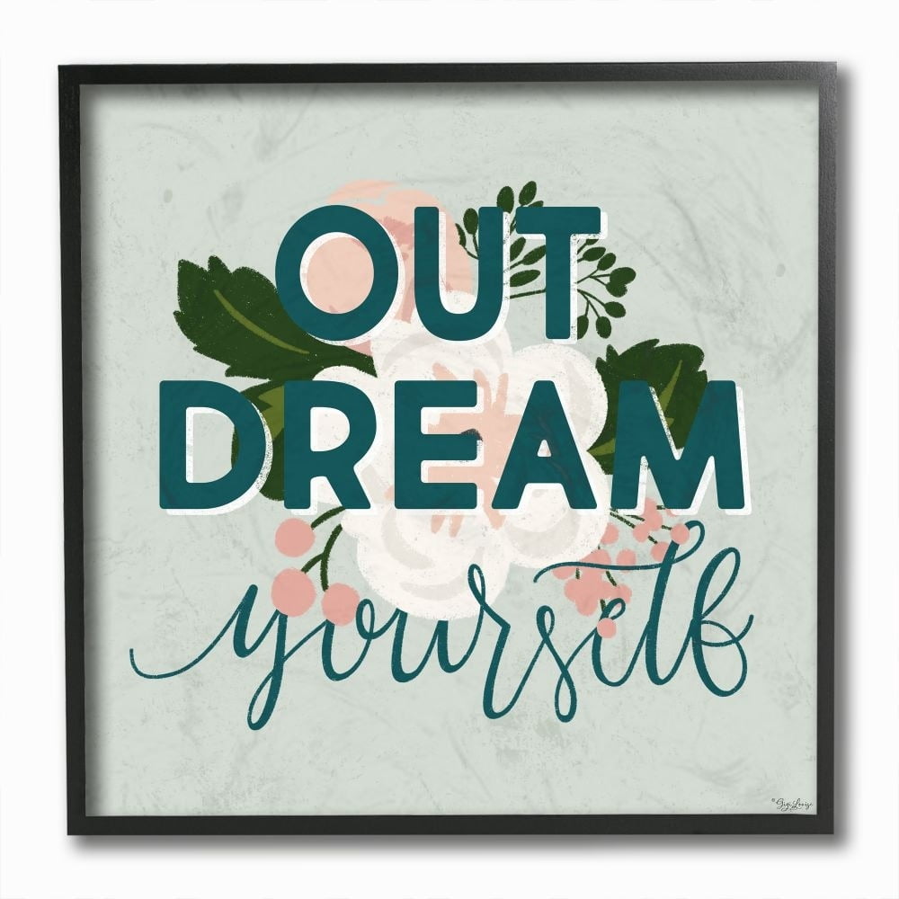 Stupell Industries Out Dream Yourself Flower Inspirational Word Design Graphic Art Black Framed Art Print Wall Art, 12x12, by Gigi Louise
