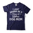 thumbnail image 4 of Women's Dog Shirts Dog Owner Shirt Dog Mom Shirt I Just Wanna Be A Stay At Home Dog Mom Shirt, 4 of 6