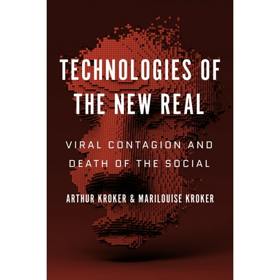 Digital Futures Technologies of the New Real: Viral Contagion and Death of the Social, (Paperback)