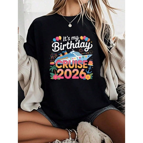 100% Cotton My Birthday Cruise 2026 Party Cruise Birthday Vacation T-Shirt Relaxed Fit Clothing For All Seasons